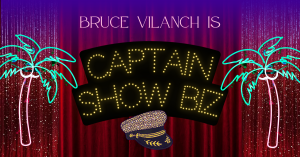 Bruce Vilanch is…CAPTAIN SHOW BIZ!