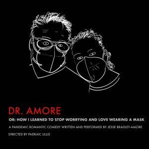 Dr. Amore Or: How I Learned To Stop Worrying And Love Wearing A Mask