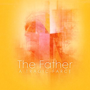 The Father: A Tragic Farce