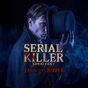 Serial Killer Speakeasy: Jack the Ripper – Tampa, FL