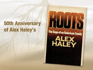 Roots: The Saga of an American Family