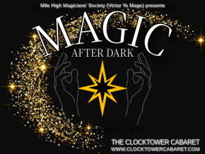 Mile High Magicians’ Society (Victor Ye Mage) presents