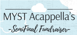 2024 – MYST A Cappella Semifinals Fundraiser