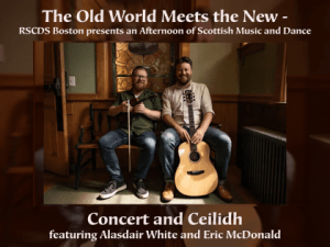 The Royal Scottish Country Dance Society of Boston presents The Old World Meets The New – An Afternoon of Scotish Music & Dance