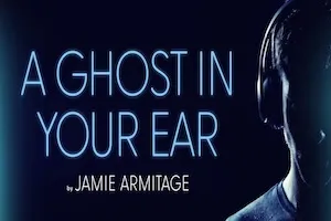 A Ghost in Your Ear