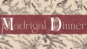 Madrigal Dinner