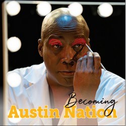 Becoming Austin Nation: From Crack to PhD, a Drag Queen’s Story