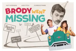 Brody Went Missing, a music-fueled road-trip buddy comedy