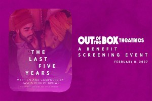 Out of the Box Theatrics – The Last Five Years: A Benefit Screening Even