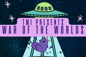 TMI Presents ‘War of the Worlds’