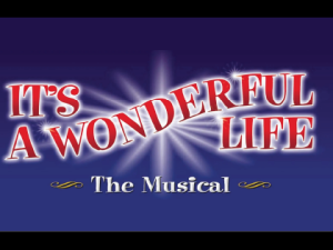 It’s A Wonderful Life, The Musical