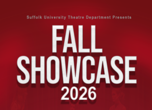 Fall Showcase 2026 presented by the Suffolk University Theatre Department