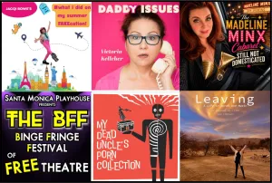 The BFF Binge Fringe Festival of FREE Theatre! What’s playing FRIDAYS at SEVEN?