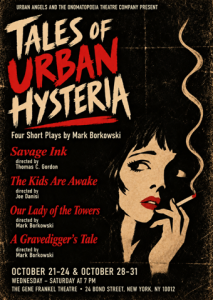 Tales of Urban Hysteria is an evening of four short plays by award-winning playwright Mark Borkowski.