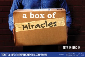 A Box of Miracles, an instant drama