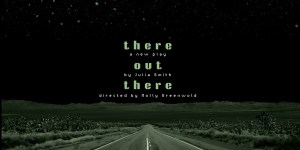 ATW Play Reading: There Out There by Julia Smith
