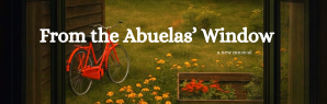 From the Abuelas’ Window: a New Musical