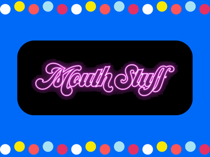 Event Logo: Mouth Stuff
