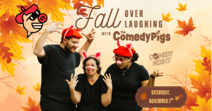 “Fall Over Laughing” with The Comedy Pigs